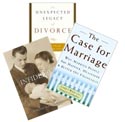 The Case for Marriage, by Linda Waite and Maggie Gallagher, The Unexpected Consequences of Divorce, by Judith Wallerstein, and Infidelity, by Ann Pearlman