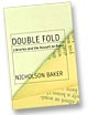 Double Fold: Libraries and the Assault on Paper, by Nicholson Baker