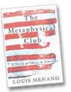 The Metaphysical Club, by Louis Menand
