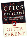 Cries Unheard, by Gitta Sereny
