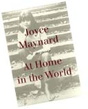 At Home in the World, by Joyce Maynard