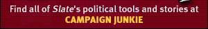 Find all of Slate's political tools and stories at Campaign Junkie