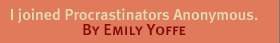 Procrastination: I Joined Procrastinators Anonymous