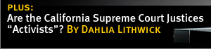 Jurisprudence: Are the California Supreme Court Justices “Activists”?