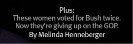 XX Factor XXtra: These Women Voted for Bush Twice. Now They’re Giving Up on the GOP.