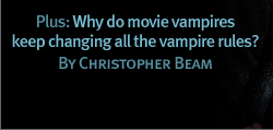 Culturebox: Why Do Movie Vampires Keep Changing All the Vampire Rules?