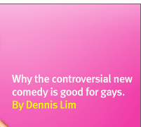 Culturebox: Why the Controversial Comedy Is Good for Gays