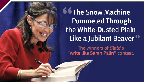 Politics: The Winners of Slate’s “Write Like Sarah Palin” Contest