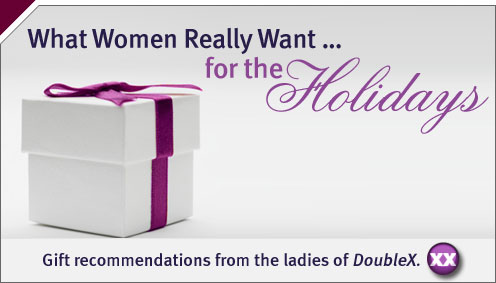 DoubleX: What Women Really Want … for the Holidays