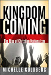 Kingdom Coming by Michelle Goldberg.