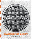 Kate Ascher's The Works: Anatomy of a City.