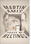House of Meetings by Martin Amis
