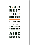 The Rest Is Noise: Listening to the Twentieth Century.