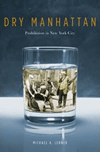 Dry Manhattan: Prohibition in New York City.