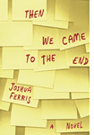 Then We Came to the End.