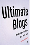 Ultimate Blogs: Masterworks From the Wild Web