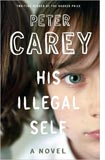 Peter Carey's His Illegal Self