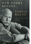 Our Story Begins by Tobias Wolff
