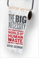 The Big Necessity by Rose George.