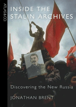 Inside the Stalin Archives by Jonathan Brent.