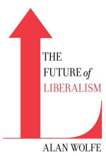 The Future of Liberalism by Alan Wolfe.
