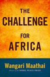 The Challenge for Africa by Wangari Maathai.