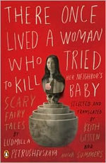 There Once Lived a Woman Who Tried To Kill Her Neighbor's Baby