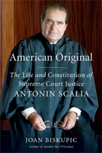 American Original: The Life and Constitution of Supreme Court Justice Antonin Scalia.