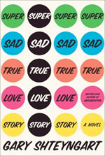 "Super Sad Love Story" by Gary Shteyngart.