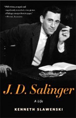 J. D. Salinger: A Life. By Kenneth Slawenski