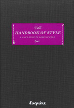 The Esquire Handbook of Style by the editors of Esquire