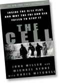 The Cell: Inside the 9/11 Plot, and Why the FBI and CIA Failed to Stop It, by John Miller and Michael Stone with Chris Mitchell