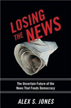 Losing the News by Alex S. Jones.