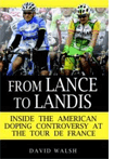 From Lance to Landis: Inside the American Doping Controversy at the Tour de France