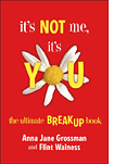 "It's Not Me, It's You" by Anna Jane Grossman and Flint Wainess
