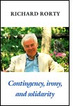 Contingency, Irony, and Solidarity by Richard Rorty.
