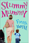 Slummy Mummy by Fiona Neill.