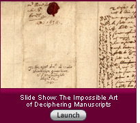 Click here for a slide show on deciphering manuscripts.