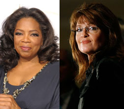 Oprah Winfrey and Sarah Palin.