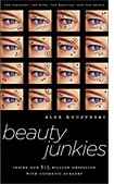Beauty Junkies by Alex Kuczynski
