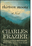 Thirteen Moons by Charles Frazier