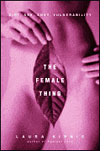 Laura Kipnis, The Female Thing (Pantheon).