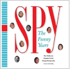 Spy: The Funny Years.