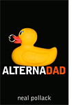 Neal Pollack, Alternadad 