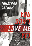 You Don't Love Me Yet, Jonathan Lethem