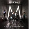 It Won't Be Soon Before Long, Maroon 5