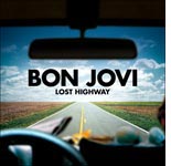 Lost Highway, Bon Jovi.