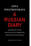 A Russian Diary by Anna Politkovskaya.
