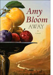 Away by Amy Bloom.