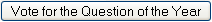 Vote for the Question of the Year button